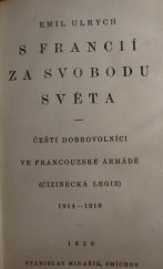 kniha S Francií za svobodu světa Čeští dobrovolníci ve francouzské armádě : Cizinecká legie 1914-1918, St. Minařík 1920