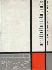 kniha Architektonická práce výběr prací Stavoprojektu v Ostravě, Stavoprojekt 1968
