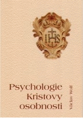 kniha Psychologie Kristovy osobnosti historie sporů o niternost Ježíše Nazaretského, Matice Cyrillo-Methodějská 2006