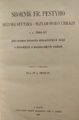 kniha Sborník Fr. Pestyho Helység névtara - Seznam osad v Uhrách z r. 1864-65 jako pramen historicko-demografických údajů o slovenských a karpatoruských osadách, Česká akademie věd a umění 1927