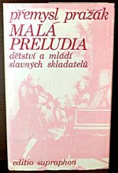 kniha Malá preludia dětství a mládí slavných skladatelů, Supraphon 1981