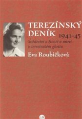 kniha Terezínský deník 1941-45 svědectví o životě a smrti v terezínském ghettu, P3K 2009