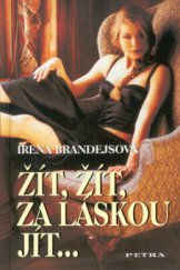 kniha Žít, žít, za láskou jít-, Petra 2002