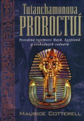 kniha Tutanchamonova proroctví posvátná tajemství Mayů, Egypťanů a svobodných zednářů, BB/art 2004