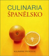 kniha Culinaria Španělsko [kulinární průvodce], Slovart 2009