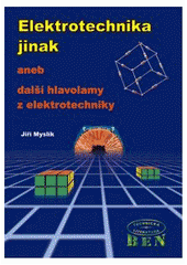 kniha Elektrotechnika jinak, aneb, Další hlavolamy z elektrotechniky, BEN - technická literatura 1998