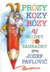 kniha Prózy kozy Rózy aj riadky zo záhradky, Mladé letá 1980