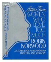kniha Letters from Women Who Love Too Much A Closer Look at Relationship Addiction and Recovery, Pocket Books 1988
