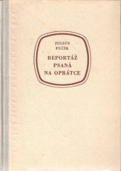 kniha Reportáž psaná na oprátce psáno ve vězení gestapa na Pankráci na jaře 1953 : pro žáky 8. a 11. postup. roč. všeobec. vzdělávacích škol, SPN 1955