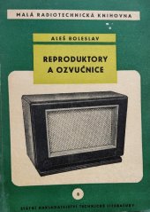 kniha Reproduktory a ozvučnice Určeno širokému okruhu pracovníků v prům. sdělovací techniky, SNTL 1957