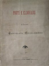 kniha Poutí k Eldoradu básně Jaroslava Vrchlického, J. Otto 1882
