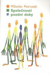 kniha Společnosti pozdní doby, Sociologické nakladatelství (SLON) 2006