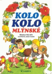 kniha Kolo, kolo mlýnské říkadla pro děti, Librex 1999