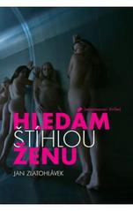 kniha Hledám štíhlou ženu! (seznamovací thriller), J. Zlatohlávek 2011