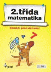 kniha Matematika - 2. třída domácí procvičování, Pierot 2007