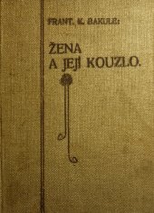 kniha Žena a její kouzlo, Jos. R. Vilímek 1903