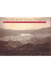 kniha Námořní deník Erwina Dubského sbírka albuminových fotografií ze 70. let 19. století z Japonska, Moravská Galerie v Brně 2006