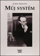 kniha Můj systém v praxi učebnice praktické hry, ŠACHinfo 2000