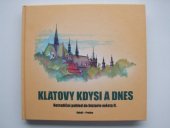 kniha Klatovy kdysi a dnes netradiční pohled do historie města, I. Rubáš 2008