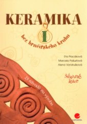 kniha Keramika I bez hrnčířského kruhu, Grada 2004