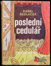 kniha Poslední cedulář Jedna sezóna venkovského herce na jihu Čech, Jihočeské nakladatelství 1987