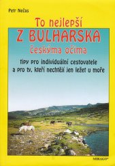 kniha To nejlepší z Bulharska, aneb, Tipy pro individuální cestovatele a pro ty, kteří nechtějí jen ležet u moře, Mirago 2002
