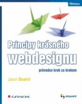 kniha Principy krásného webdesignu průvodce krok za krokem, Grada 2010