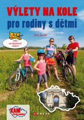 kniha Výlety na kole pro rodiny s dětmi, CPress 2013