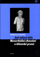 kniha Jak mluví tělo neverbální chování v klinické praxi, Triton 2004