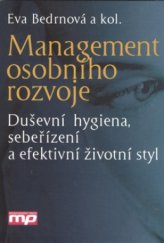 kniha Management osobního rozvoje duševní hygiena, sebeřízení a efektivní životní styl, Management Press 2009