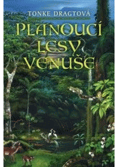 kniha Planoucí lesy Venuše, Triton 2006