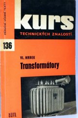 kniha Transformátory stručný přehl. působení a konstrukce transformátů k opakování a úv. školení, SNTL 1966