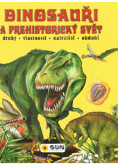 kniha Dinosauři a prehistorický svět, Sun 2019