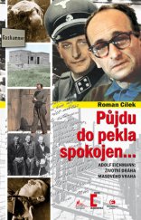 kniha Půjdu do pekla spokojen Adolf Eichmann: životní dráha masového vraha, Epocha 2015