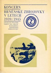 kniha Dějiny koncernu brněnské Zbrojovky. Díl 3, - Koncern brněnské Zbrojovky v letech 1939-1945, Blok 1973