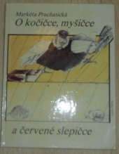 kniha O kočičce, myšičce a červené slepičce Pro děti od 5 let, Albatros 1986