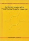 kniha Potřeby nemocného v ošetřovatelském procesu, Institut pro další vzdělávání pracovníků ve zdravotnictví 1999