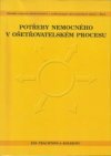 kniha Potřeby nemocného v ošetřovatelském procesu, Institut pro další vzdělávání pracovníků ve zdravotnictví 1999