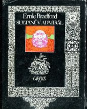 kniha Sultánův admirál Život Barbarossův : [Chizr Chaireddin Barbarossa], Orbis 1974