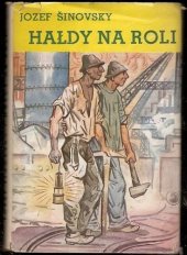 kniha Hałdy na roli lašský román z havířské země, J. Šinovsky 1945
