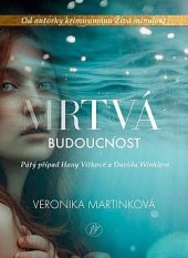 kniha Mrtvá budoucnost Vítková & Winkler 5. , VM Knihy 2024