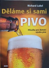 kniha Děláme si sami pivo Příručka pro domácí výrobu piva, Víkend  2017