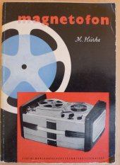 kniha Magnetofon Určeno pro pracovníky obsluhující magnetofony v rozhlasu, filmu a televisi, pro techniky stř. úrovně pracující v elektroakustice, SNTL 1958