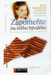 kniha Zapomeňte na svého bývalého jak se vzpamatovat z rozchodu, Motto 1999