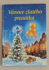 kniha Vánoce zlatého prasátka , Orion 2005