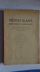 kniha Město Slaný, jeho kraj a památnosti : monografie města i okresu, vydaná k oslavě prvého desítiletí republiky Československé, Kafka Slanž 1925