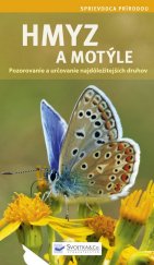kniha Hmyz a motýle Pozorovanie a určovanie najdôležitejších druhov, Svojtka 2016