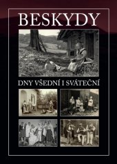 kniha Beskydy Dny všední i sváteční, Wart 2013