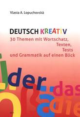 kniha Deutsch kreativ 30 Themen mit Wortschatz, Texten, Tests und Grammatik auf einen Blick, MSD 2011