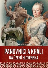 kniha Panovníci a králi na území Slovenska, Foni book 2023